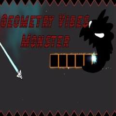 Geometry Vibes Monster