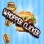 Whopper Clicker