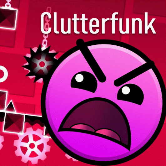 Geometry Dash Clutterfunk